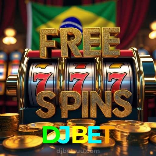 DJBET：Cada giro pode ser um novo prêmio! Descubra as melhores slots online!