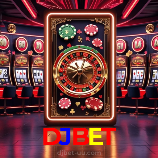 DJBET：Em nosso cassino online, sua sorte vai brilhar! Aposte e vença!