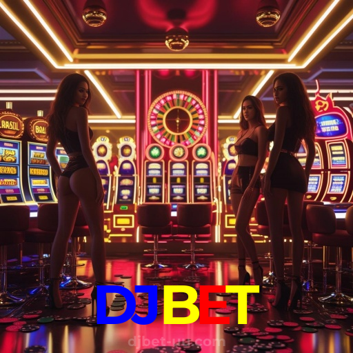 DJBET：Jogue as melhores slots e aposte no futebol para grandes vitórias!