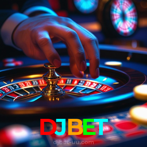 DJBET:Grandes jackpots estão te esperando! Gire a roleta e ganhe agora!